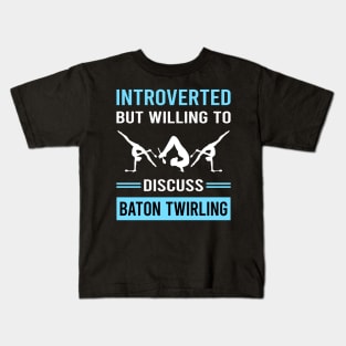 Introverted Baton Twirling Twirl Twirler Kids T-Shirt